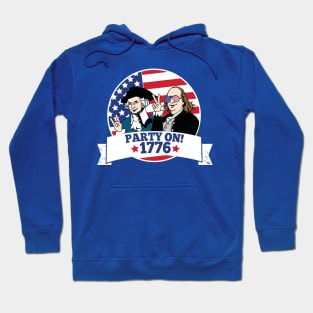 Party On Like it's 1776 Awesome Patriotic 4th of July Labor Day Shirt Hoodie